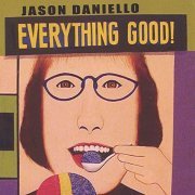 Jason Daniello - Everything Good! (2004)