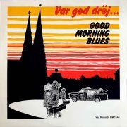 Good Morning Blues - Var God Dröj... (Remastered) (2021)