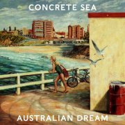 Concrete Sea - Australian Dream (2023)