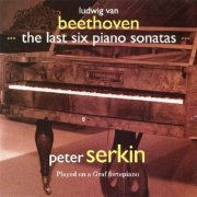 Peter Serkin - Beethoven: The Last Six Piano Sonatas (2007) FLAC