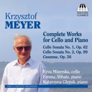 Evva Mizerska, Emma Abbate Katarzyna Glensk - Krzysztof Meyer: Complete Works for Cello & Piano (2009)