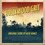 Nick Gomez - Hollywood Grit (Original Motion Picture Score) (2025) [Hi-Res]