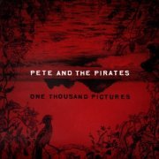 Pete And The Pirates - One Thousand Pictures (2011)