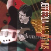 Jeff Berlin - Aneurythms (2006) FLAC