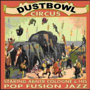 Abner Cologne - Dustbowl Circus (2014)