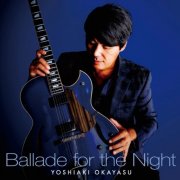 Yoshiaki Okayasu - Ballade For The Night (2024)