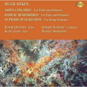 Seattle Symphony Orchestra & Gerard Schwarz - Aitken: Aspen Concerto / Rameau Remembered / In Praise of Ockeghem (2000)