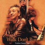 Toshio Osumi Trio - Walk, Don't Run (2009)