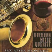 Brendan Mills Quartet - Sax after Midnight (2026)