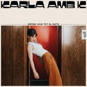 Karla amb K - ESTEM VIUS TOT EL R4T0 (2023) Hi-Res
