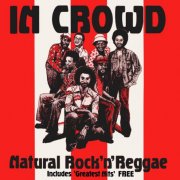 In Crowd - Natural Rock 'N' Reggae - 'Greatest Hits' Free (2025)