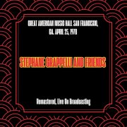 Stephane Grappelli And Friends - Great American Music Hall San Francisco, Ca. April 25, 1978 (Remastered, Live On Broadcasting) (2025)