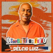 Delcio Luiz - O Samba Tá Um Fervo (2025) Hi-Res