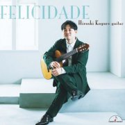 Hiroshi Kogure - Felicidade (2024) [Hi-Res]