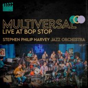 Stephen Philip Harvey - Multiversal: Live at Bop Stop (2025)
