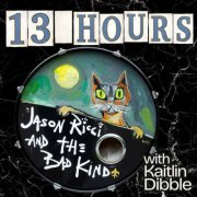 Jason Ricci and the Bad Kind - 13 Hours (feat. Kaitlin Dibble) (2026) [Hi-Res]