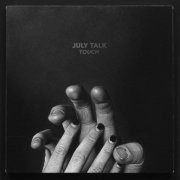 July Talk - Touch (2016)