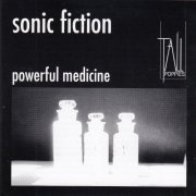 Sonic Fiction - Powerful Medicine (1996)