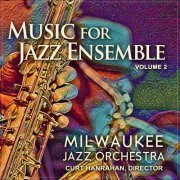 Milwaukee Jazz Orchestra - Music for Jazz Ensemble, Vol. 2 (2021)