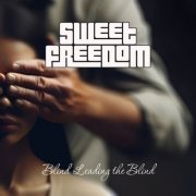 Sweet Freedom - Blind Leading The Blind (2025) Hi-Res
