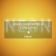 Linus Sandberg & Luis Love - Neon (2024)