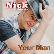 Nick Robberts - I'm Your Man (2019)