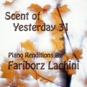 Fariborz Lachini - Scent of Yesterday 31 (2015)