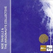 Noé Tavelli & The Argonauts Collective - Noé Tavelli & The Argonauts Collective (Jazz Thing Next Generation Vol. 78) (2019) Hi Res