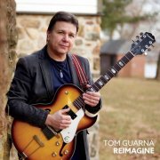 Tom Guarna - Reimagine (2023)