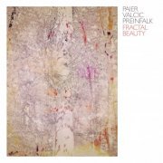 Klaus Paier, Asja Valcic & Gerald Preinfalk - Fractal Beauty (2021) [Hi-Res]