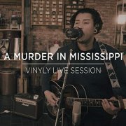 A Murder in Mississippi - Vinyly Live Session (2019)