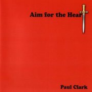 Paul Clark - Aim For The Heart (1980) FLAC