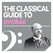 VA - The Classical Guide to Dvořák (2010)