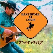 Ryan Fritz - Ranchfolk At Large (2023)