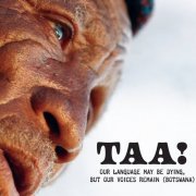 Various Artists - Taa! Our Language May Be Dying, but Our Voices Remain (Botswana) (2023) [Hi-Res]