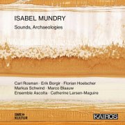 Carl Rosman - Isabel Mundry: Sounds, Archaeologies (2025) Hi-Res