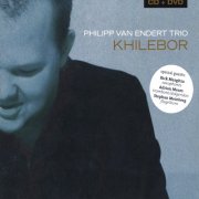 Philipp Van Endert Trio - Khilebor (2006)