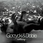 Rafal Gorzycki & Jonathan Dobie - Nothing (2015)