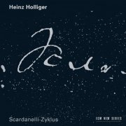 Heinz Holliger - Scardanelli - Zyklus (1993)