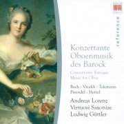 Andreas Lorenz, Virtuosi Saxoniae, Ludwig Güttler - Concertante Baroque Music For Oboe (2006)