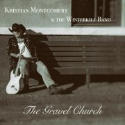 Kristian Montgomery and the Winterkill band - The Gravel church (2020)