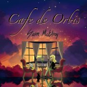 Sam McElroy - Cafe de Orbis (2024) [Hi-Res]