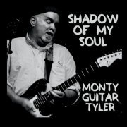 Monty Guitar Tyler - Shadow of My Soul (2018)