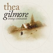 Thea Gilmore - Strange Communion [Deluxe Edition] (2018)