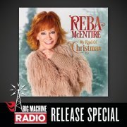 Reba McEntire - My Kind Of Christmas (Big Machine Radio Release Special) (2018)