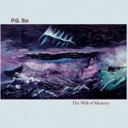 P.G. Six - The Well of Memory (2015)