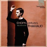 Alexandre Tharaud - Chopin: Préludes, Op. 28 (2008)