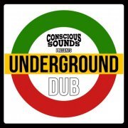 Underground All Stars - Conscious Sounds Presents Undergroud Dub (2019) FLAC