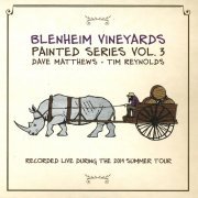 Dave Matthews & Tim Reynolds - Blenheim Vineyards Painted Series, Vol. 3 (2016)