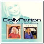 Dolly Parton - All I Can Do & New Harvest ... First Gathering (2007)